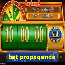 bet propaganda