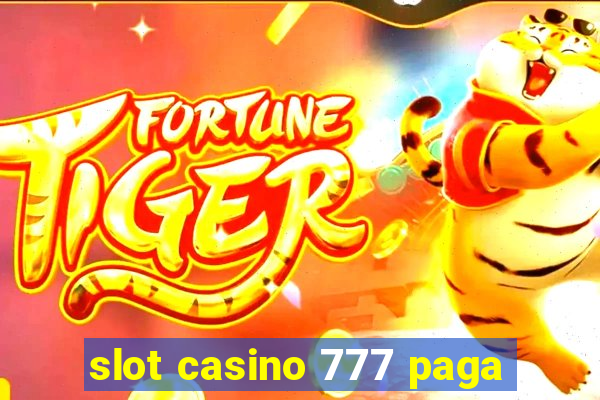 slot casino 777 paga