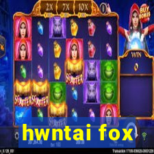 hwntai fox