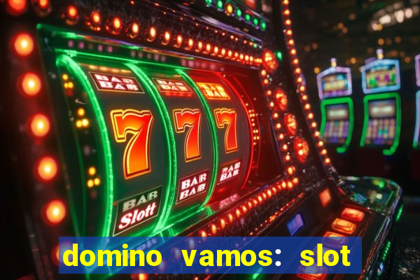 domino vamos: slot crash poker