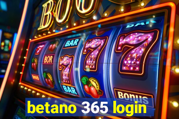 betano 365 login