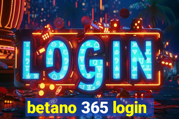 betano 365 login