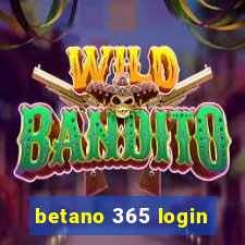 betano 365 login