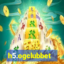 h5.ogclubbet