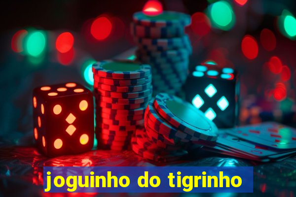 joguinho do tigrinho