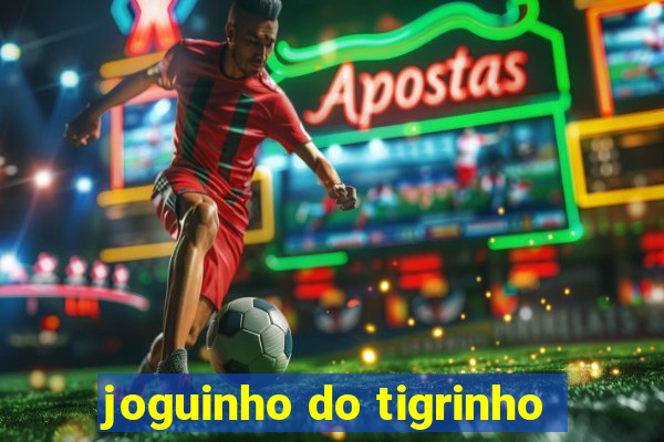 joguinho do tigrinho