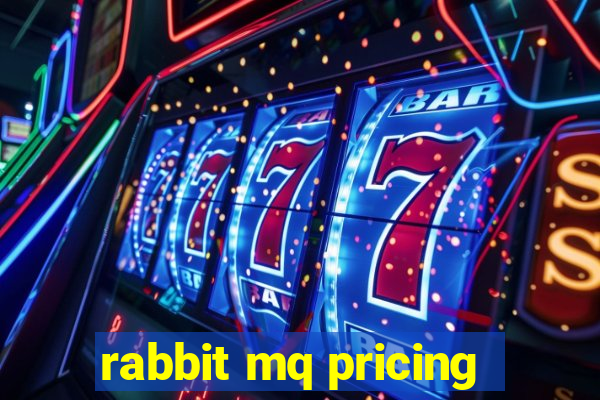 rabbit mq pricing