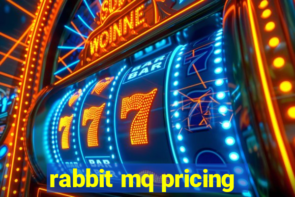 rabbit mq pricing