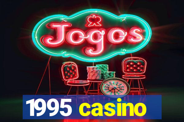 1995 casino