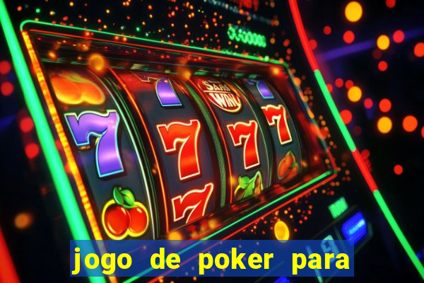 jogo de poker para ganhar dinheiro