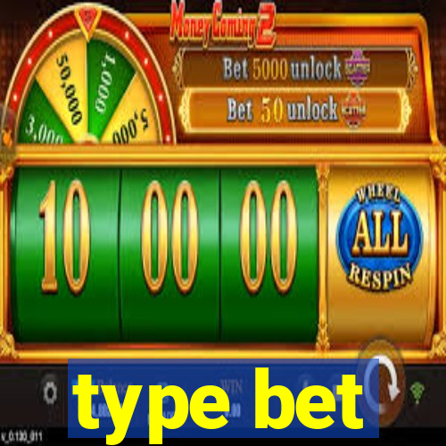 type bet