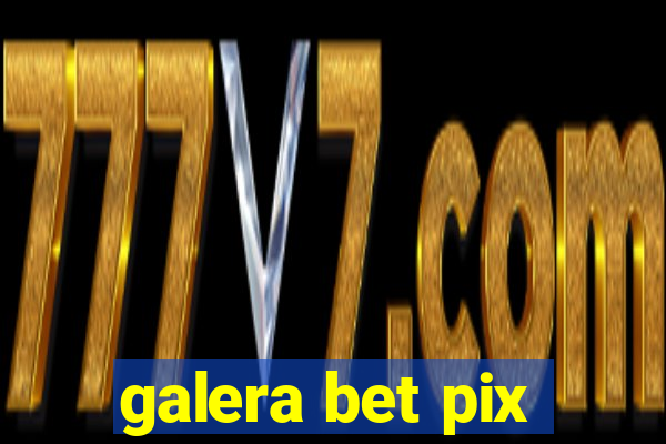 galera bet pix