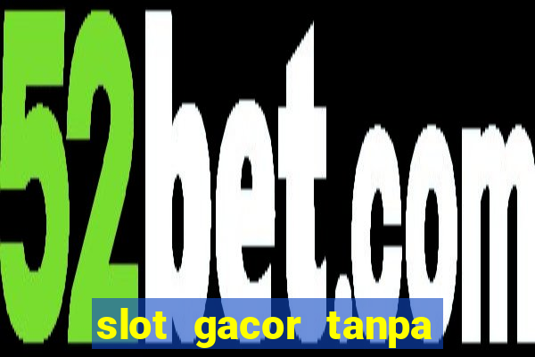 slot gacor tanpa potongan pulsa