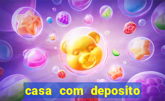 casa com deposito de 1 real