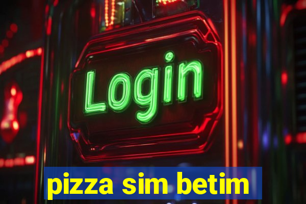 pizza sim betim