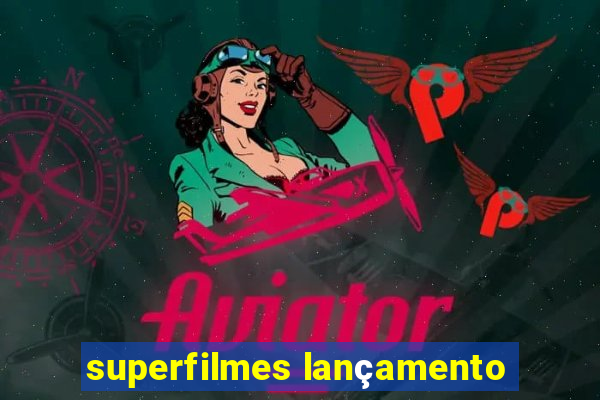 superfilmes lançamento