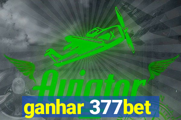 ganhar 377bet