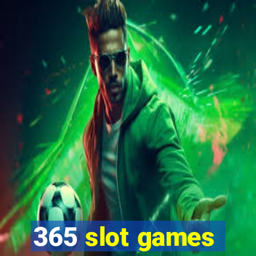 365 slot games