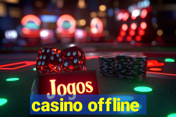 casino offline