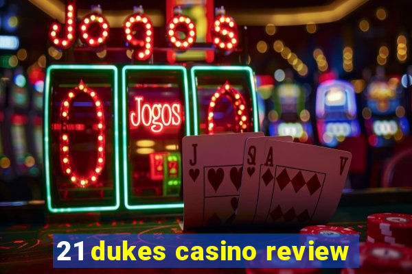 21 dukes casino review