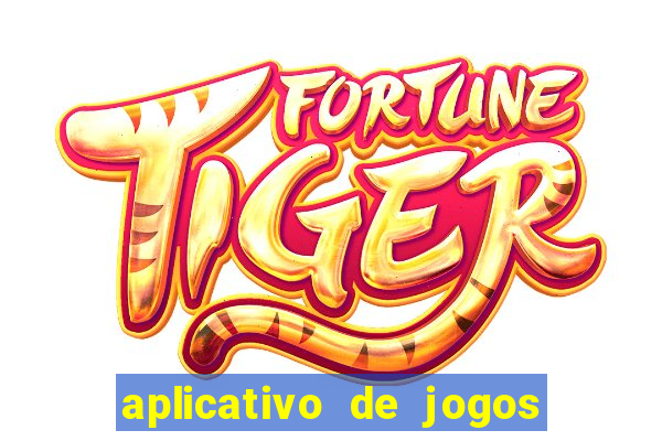 aplicativo de jogos que ganha dinheiro