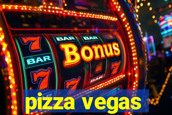 pizza vegas