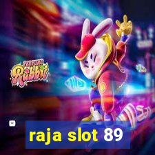 raja slot 89