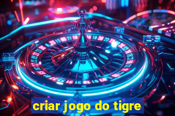 criar jogo do tigre