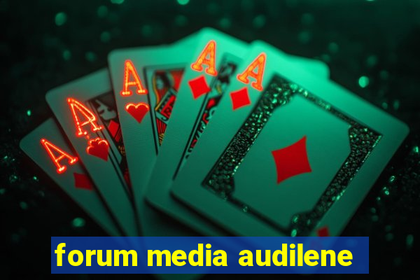 forum media audilene