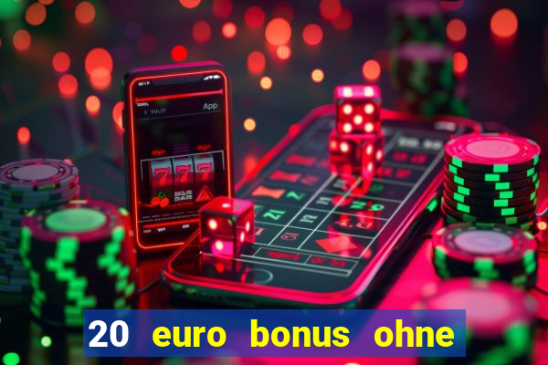 20 euro bonus ohne einzahlung casino 2022