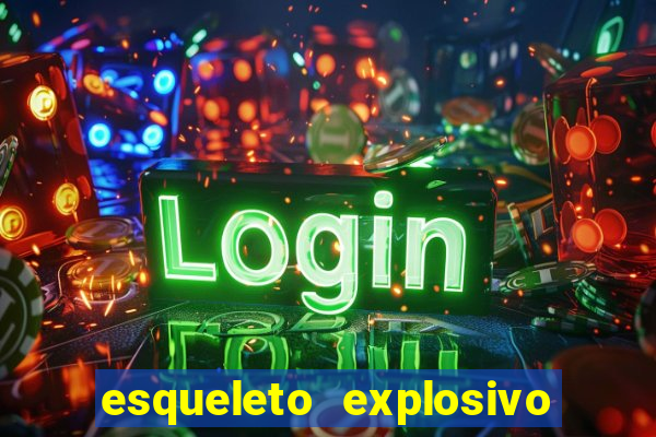 esqueleto explosivo 2 slot