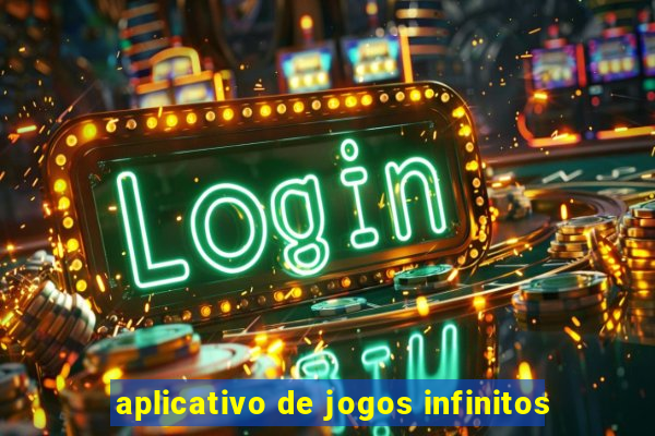 aplicativo de jogos infinitos