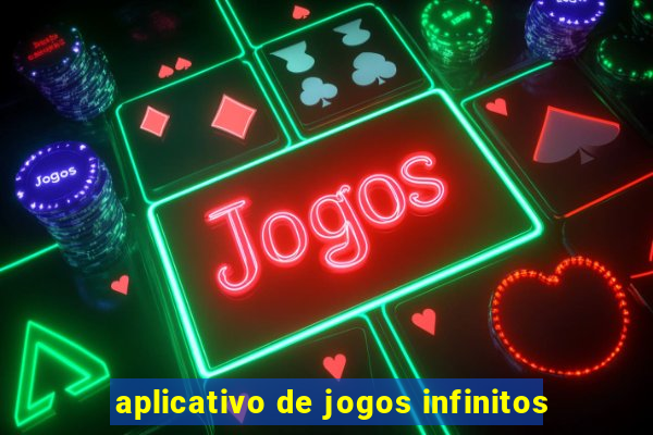 aplicativo de jogos infinitos