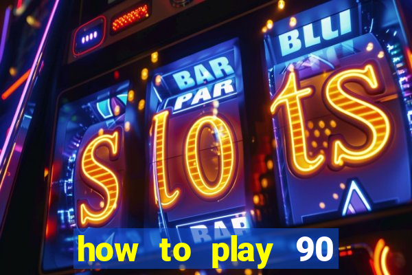 how to play 90 ball bingo