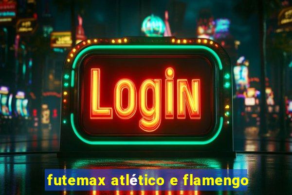 futemax atlético e flamengo