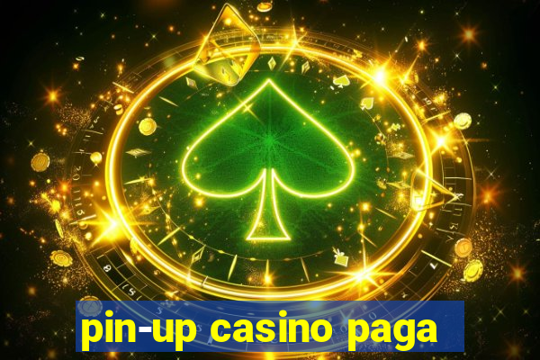 pin-up casino paga