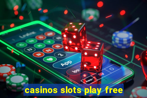 casinos slots play free