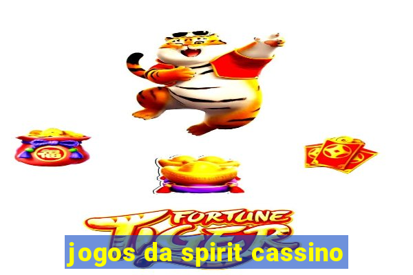 jogos da spirit cassino