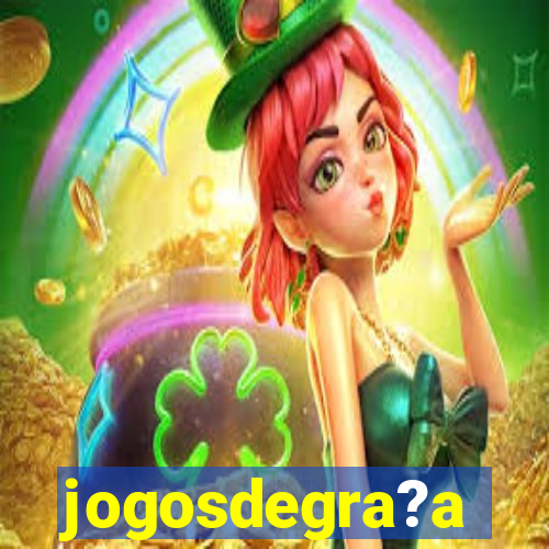 jogosdegra?a