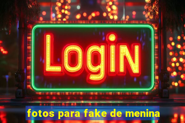 fotos para fake de menina