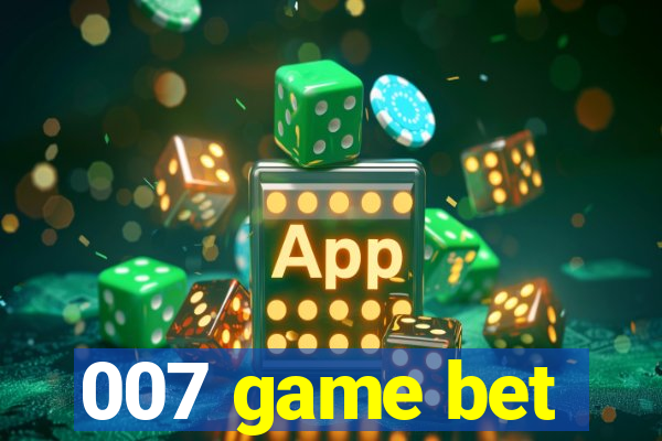 007 game bet