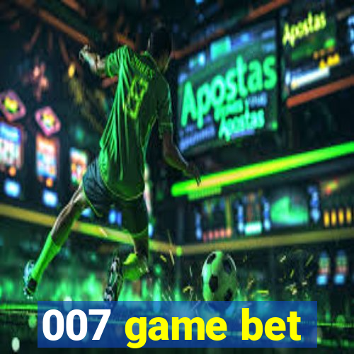 007 game bet