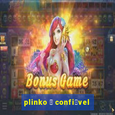 plinko 茅 confi谩vel