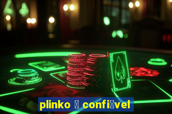 plinko 茅 confi谩vel