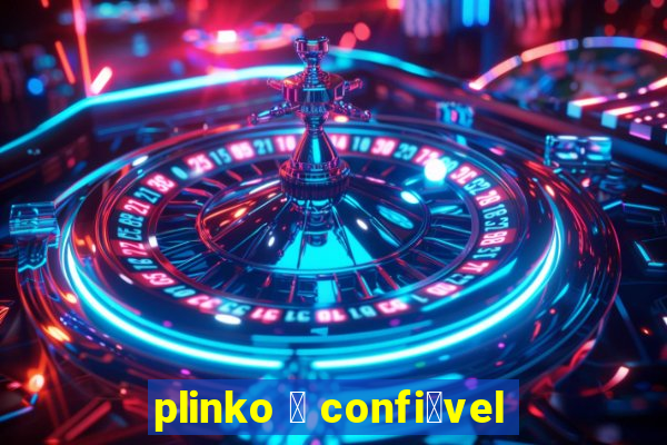 plinko 茅 confi谩vel