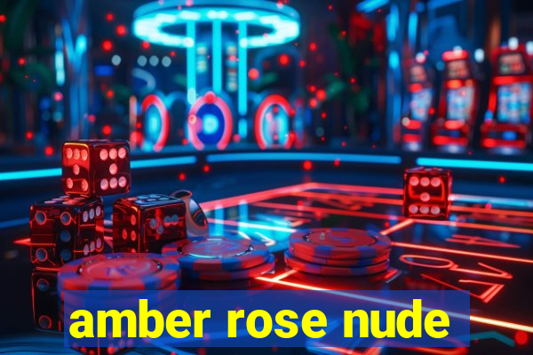 amber rose nude