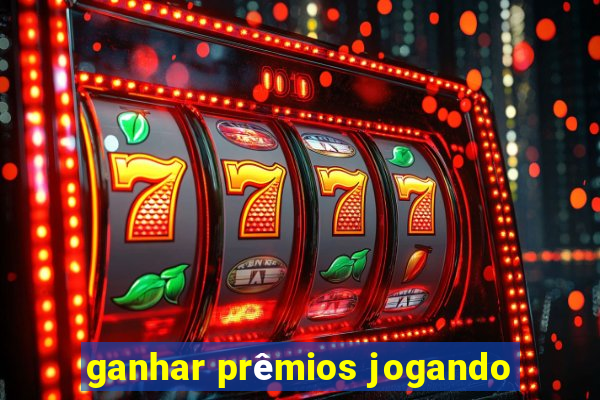 ganhar prêmios jogando