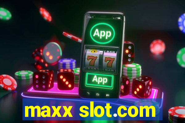 maxx slot.com