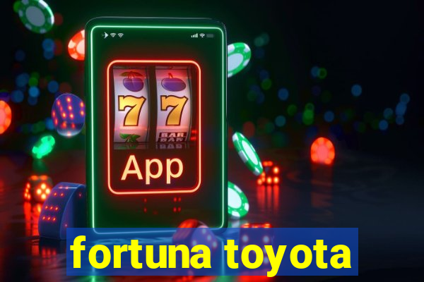 fortuna toyota