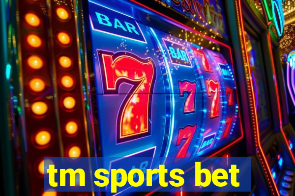 tm sports bet